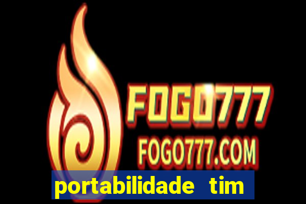 portabilidade tim para tim